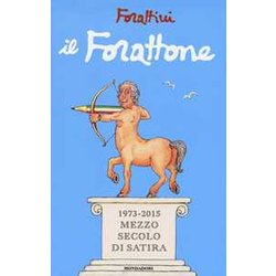 Il Forattone. (1973-2015) Mezzo Secolo Di Satira Il Forattone. (1973-2015) Mezzo Secolo Di Satira