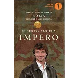 Impero. Viaggio Nell'impero Di Roma Seguendo Una Moneta Impero. Viaggio Nell'impero Di Roma Seguendo Una Moneta