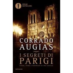 I Segreti Di Parigi. Luoghi, Storie E Personaggi Di Una Capitale I Segreti Di Parigi. Luoghi, Storie E Personaggi Di Una Capitale