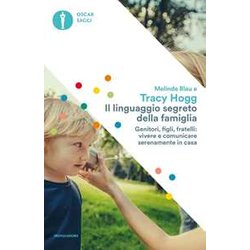 Il Linguaggio Segreto Della Famiglia. Genitori, Figli, Fratelli: Vivere E Comunicare Serenamente A Casa Il Linguaggio Segreto Della Famiglia. Genitori, Figli, Fratelli: Vivere E Comunicare Serenamente A Casa