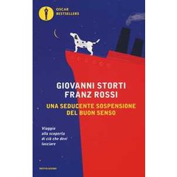 Una Seducente Sospensione Del Buon Senso. Viaggio Alla Scoperta Di Ciò Che Devi Lasciare Una Seducente Sospensione Del Buon Senso. Viaggio Alla Scoperta Di Ciò Che Devi Lasciare