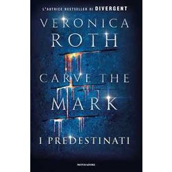I Predestinati. Carve The Mark I Predestinati. Carve The Mark
