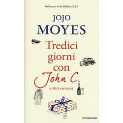 Tredici Giorni Con John C. E Altri Racconti Tredici Giorni Con John C. E Altri Racconti