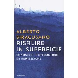 Risalire In Superficie. Conoscere E Affrontare La Depressione Risalire In Superficie. Conoscere E Affrontare La Depressione