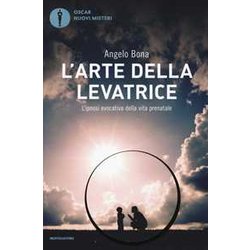 L'arte Della Levatrice. L'ipnosi Evocativa Della Vita Prenatale L'arte Della Levatrice. L'ipnosi Evocativa Della Vita Prenatale
