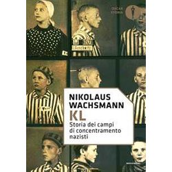 Kl. Storia Dei Campi Di Concentramento Nazisti