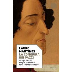 La Congiura Dei Pazzi. Intrighi Politici, Sangue E Vendetta Nella Firenze Dei Medici La Congiura Dei Pazzi. Intrighi Politici, Sangue E Vendetta Nella Firenze Dei Medici