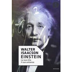 Einstein. La Sua Vita, Il Suo Universo Einstein. La Sua Vita, Il Suo Universo