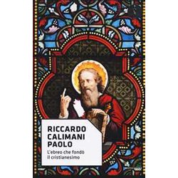 Paolo. L'ebreo Che Fondò Il Cristianesimo Paolo. L'ebreo Che Fondò Il Cristianesimo