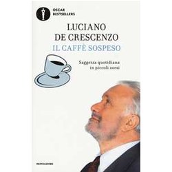 Il Caffè Sospeso. Saggezza Quotidiana In Piccoli Sorsi Il Caffè Sospeso. Saggezza Quotidiana In Piccoli Sorsi
