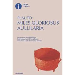 Aulularia-Miles Gloriosus. Testo Latino A Fronte Aulularia-Miles Gloriosus. Testo Latino A Fronte