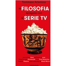 La Filosofia Spiegata Con Le Serie Tv La Filosofia Spiegata Con Le Serie Tv