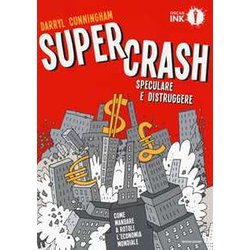 Supercrash. Speculare E Distruggere Supercrash. Speculare E Distruggere