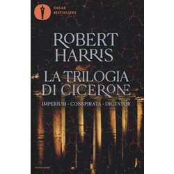 La Trilogia Di Cicerone: Imperium-Conspirata-Dicatator La Trilogia Di Cicerone: Imperium-Conspirata-Dicatator