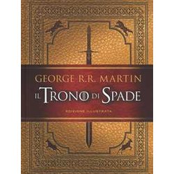 Il Trono Di Spade. Ediz. Illustrata