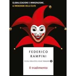 Il Tradimento. Globalizzazione E Immigrazione, Le Menzogne Delle éLite