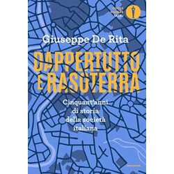 Dappertutto E Rasoterra. Cinquant'anni Di Storia Della Società Italiana
