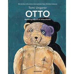 Otto. Autobiografia Di Un Orsacchiotto Otto. Autobiografia Di Un Orsacchiotto