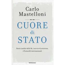 Cuore Di Stato. Storie Inedite Delle Br, I Servizi Di Sicurezza, I Protocolli Internazionali Cuore Di Stato. Storie Inedite Delle Br, I Servizi Di Sicurezza, I Protocolli Internazionali
