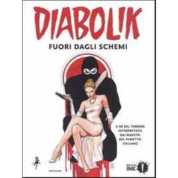 Diabolik. Fuori Dagli Schemi Diabolik. Fuori Dagli Schemi