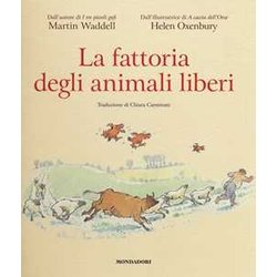 La Fattoria Degli Animali Liberi. Ediz. A Colori