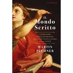 Il Mondo Scritto. I Capolavori Della Letteratura Che Hanno Fatto La Storia Della Civiltà Il Mondo Scritto. I Capolavori Della Letteratura Che Hanno Fatto La Storia Della Civiltà