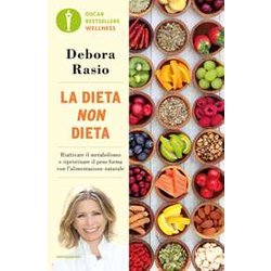La Dieta Non Dieta. Riattivare Il Metabolismo E Ripristinare Il Peso Forma Con L'alimentazione Naturale La Dieta Non Dieta. Riattivare Il Metabolismo E Ripristinare Il Peso Forma Con L'alimentazione Naturale