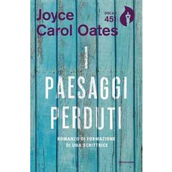 I Paesaggi Perduti. Romanzo Di Formazione Di Una Scrittrice I Paesaggi Perduti. Romanzo Di Formazione Di Una Scrittrice