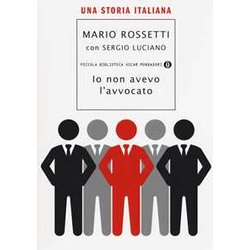 Io Non Avevo L'avvocato. Una Storia Italiana Io Non Avevo L'avvocato. Una Storia Italiana