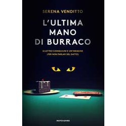L'ultima Mano Di Burraco. Quattro Coinquilini E Un'indagine (Per Non Parlar Del Gatto) L'ultima Mano Di Burraco. Quattro Coinquilini E Un'indagine (Per Non Parlar Del Gatto)