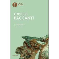 Baccanti. Testo Greco A Fronte Baccanti. Testo Greco A Fronte