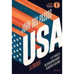 U.S.A. La Trilogia: Il 42° Parallelo-Millenovecentodiciannove-Un Mucchio Di Quattrini U.S.A. La Trilogia: Il 42° Parallelo-Millenovecentodiciannove-Un Mucchio Di Quattrini