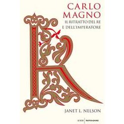 Carlo Magno. Il Ritratto Del Re E Dell'imperatore Carlo Magno. Il Ritratto Del Re E Dell'imperatore