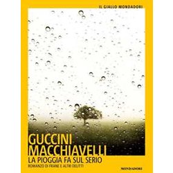 La Pioggia Fa Sul Serio. Romanzo Di Frane E Altri Delitti