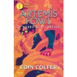 Il Morbo Di Atlantide. Artemis Fowl. Nuova Ediz. Il Morbo Di Atlantide. Artemis Fowl. Nuova Ediz.