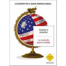 La Seconda Guerra Fredda. Lo Scontro Per Il Nuovo Dominio Globale