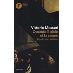 Quando Il Cielo Ci Fa Segno. Piccoli Misteri Quotidiani Quando Il Cielo Ci Fa Segno. Piccoli Misteri Quotidiani