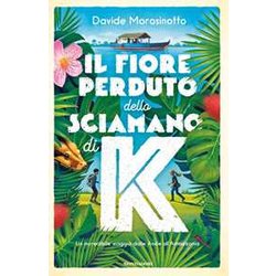 Il Fiore Perduto Dello Sciamano Di K Il Fiore Perduto Dello Sciamano Di K