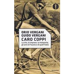 Caro Coppi. La Vita, Le Imprese, La Malasorte, Gli Anni Di Fausto E Di Quell'italia Caro Coppi. La Vita, Le Imprese, La Malasorte, Gli Anni Di Fausto E Di Quell'italia