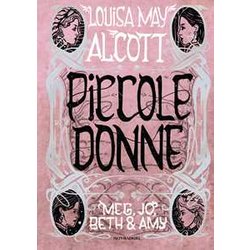 Piccole Donne. Meg, Jo, Beth & Amy