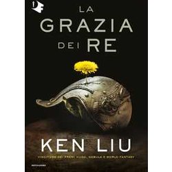 La Grazia Dei Re. Dinastia Del Dente Di Leone (Vol. 1) La Grazia Dei Re. Dinastia Del Dente Di Leone (Vol. 1)