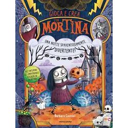 Una Notte Spaventosamente Divertente! Gioca E Crea Con Mortina. Con Adesivi Una Notte Spaventosamente Divertente! Gioca E Crea Con Mortina. Con Adesivi