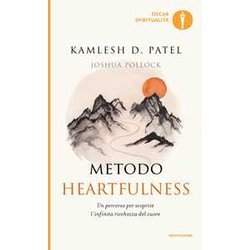 Metodo Heartfulness. Un Percorso Per Scoprire L'infinita Ricchezza Del Cuore Metodo Heartfulness. Un Percorso Per Scoprire L'infinita Ricchezza Del Cuore