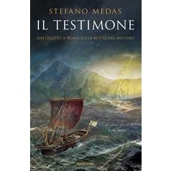 Il Testimone. Dall'egitto A Roma Sulla Rotta Del Mistero Il Testimone. Dall'egitto A Roma Sulla Rotta Del Mistero