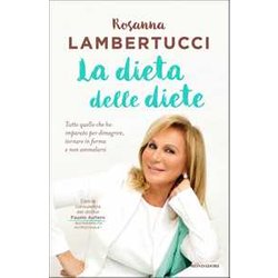 La Dieta Delle Diete. Tutto Quello Che Ho Imparato Per Dimagrire, Tornare In Forma E Non Ammalarsi La Dieta Delle Diete. Tutto Quello Che Ho Imparato Per Dimagrire, Tornare In Forma E Non Ammalarsi