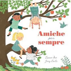 Amiche Per Sempre. Ediz. A Colori Amiche Per Sempre. Ediz. A Colori