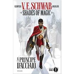 Il Principe D'acciaio. Shades Of Magic (Vol. 1) Il Principe D'acciaio. Shades Of Magic (Vol. 1)