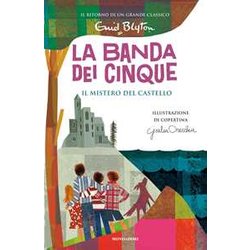 Il Mistero Del Castello. La Banda Dei Cinque (Vol. 11) Il Mistero Del Castello. La Banda Dei Cinque (Vol. 11)