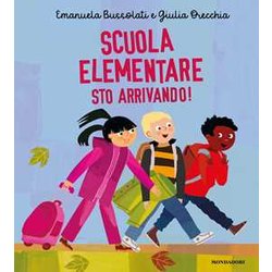 Scuola Primaria Sto Arrivando! Ediz. A Colori Scuola Primaria Sto Arrivando! Ediz. A Colori