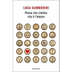 Pensa Che Cretino Che è L'amore Pensa Che Cretino Che è L'amore